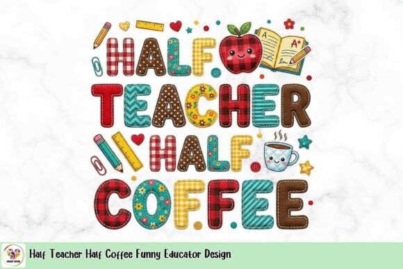 Half Teacher Half Coffee Funny Educator Design